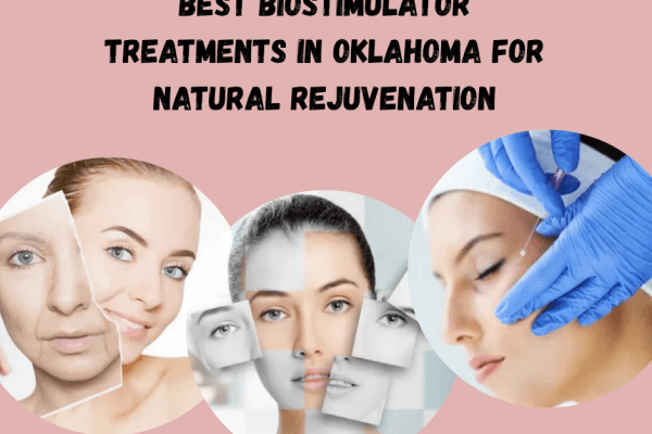 Best Biostimulator Treatments in Oklahoma: Naturally Restore Your Skin’s Youthful Glow Best Biostimulator Treatments in Oklahoma: Naturally Restore Your Skin's Youthful Glow